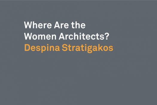 Where Are the Women Architects? by Despina Stratigakos (book cover)