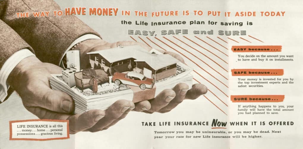 Unfolded four-panel brochure advertising life insurance. Image shows a business man's hands holding a stack of dollar bills, on which rest a miniature house, car, and set of furniture.