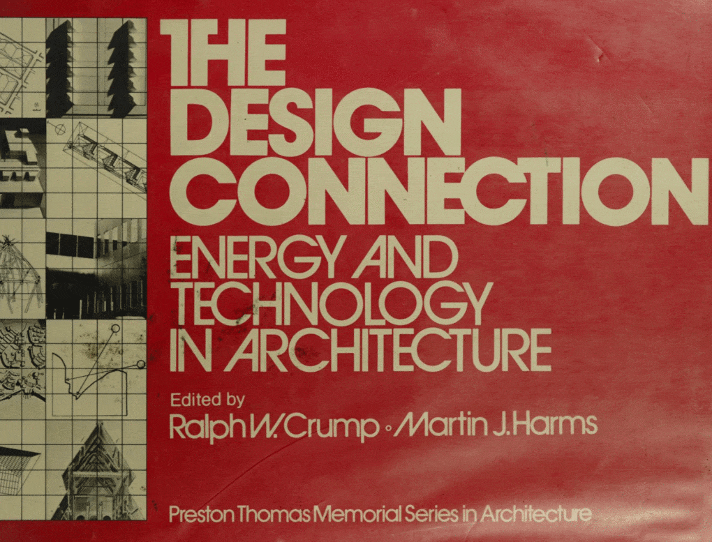 Cover of the The Design Connection: Energy and Technology in Architecture, the book drawn from the symposium of the same name, held at Cornell in November 1978.