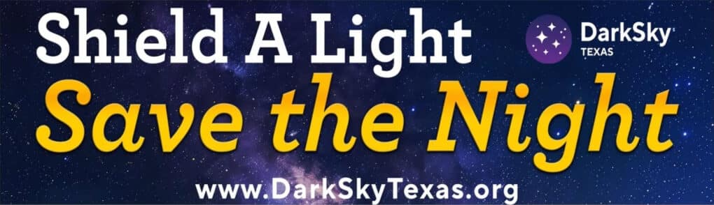 Bumpersticker reading "Shield A Light--Save the Night" from www.DarkSkyTexas.org.